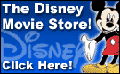 Click Here to visit The Disney Movie Store.